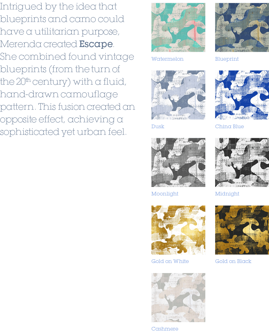 China Blue,Dusk,Midnight,Moonlight,Gold on Black,Gold on White,Cashmere,Blueprint,Watermelon,Intrigued by the idea th...