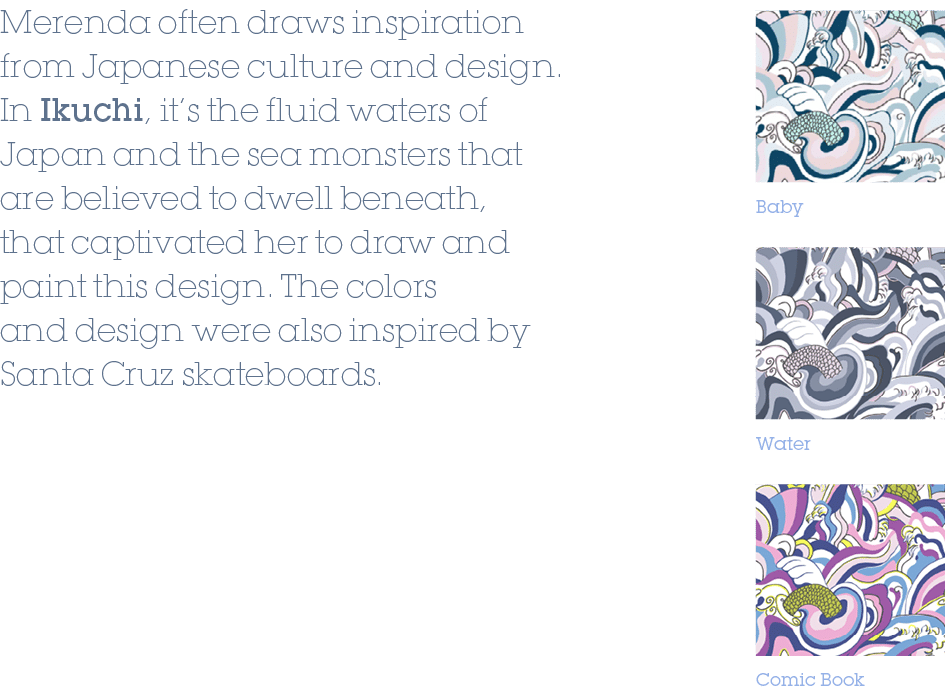 Water,Comic Book,Baby,Merenda often draws inspiration from Japanese culture and design. In Ikuchi, it’s the fluid wat...