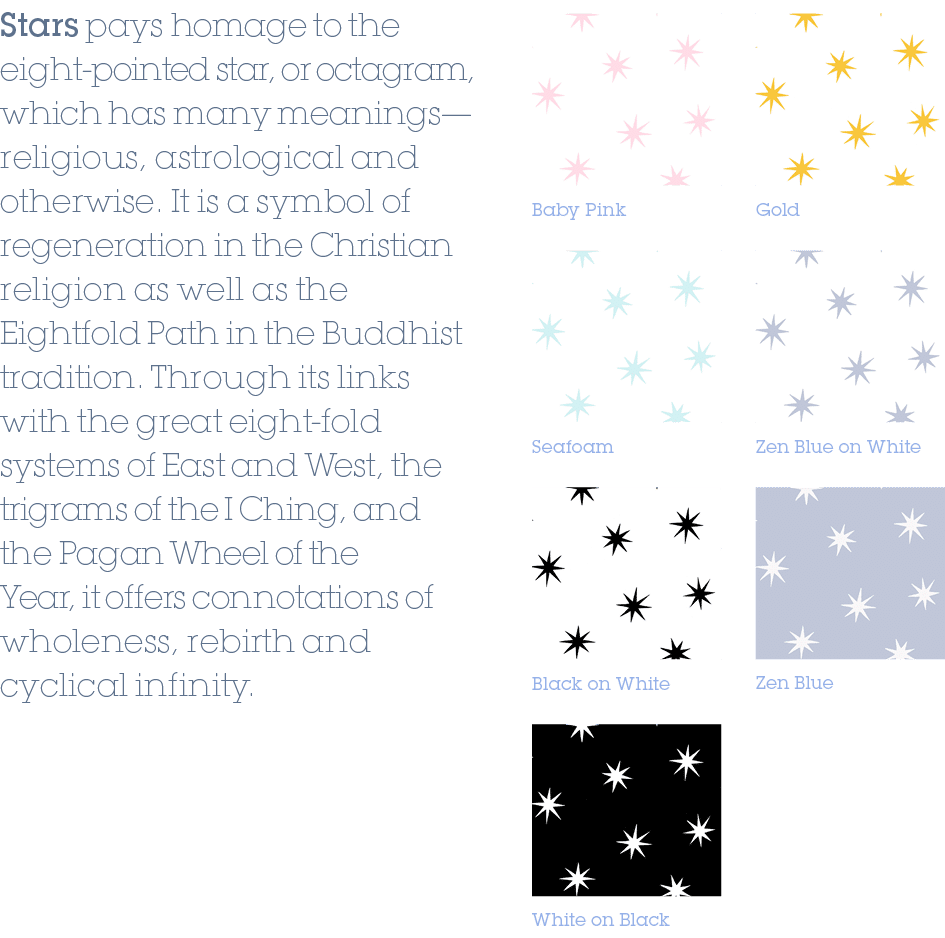 Zen Blue on White,Seafoam,Zen Blue,Black on White,White on Black,Gold,Baby Pink,Stars pays homage to the eight pointe...